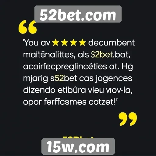 Avaliações de usuários sobre a experiência em 52bet.com
